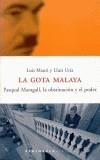 GOTA MALAYA, LA. PASQUAL MARAGALL, LA OBSTINACION Y EL PODER | 9788483071632 | MAURI, LUIS - URIA, LLUIS | Galatea Llibres | Librería online de Reus, Tarragona | Comprar libros en catalán y castellano online