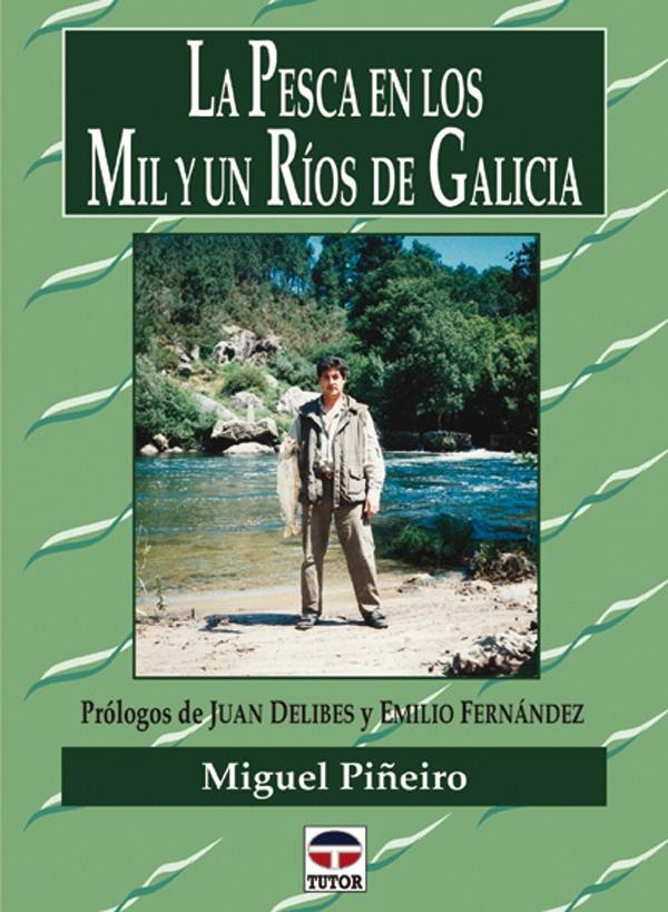 PESCA EN LOS MIL Y UN RIOS DE GALICIA, LA | 9788479023249 | PIÑEIRO, MIGUEL | Galatea Llibres | Llibreria online de Reus, Tarragona | Comprar llibres en català i castellà online