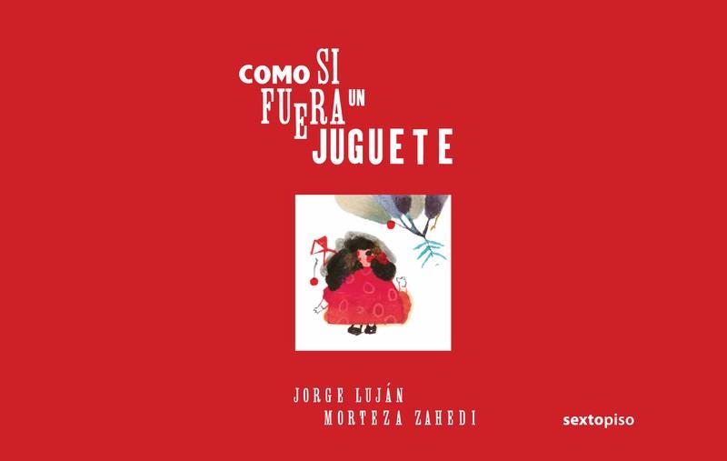 COMO SI FUERA UN JUGUETE | 9786077781493 | LUJAN, JORGE | Galatea Llibres | Llibreria online de Reus, Tarragona | Comprar llibres en català i castellà online