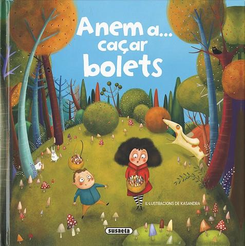 ANEM A... CAÇAR BOLETS | 9788467765533 | CASSANY, MIA | Galatea Llibres | Llibreria online de Reus, Tarragona | Comprar llibres en català i castellà online