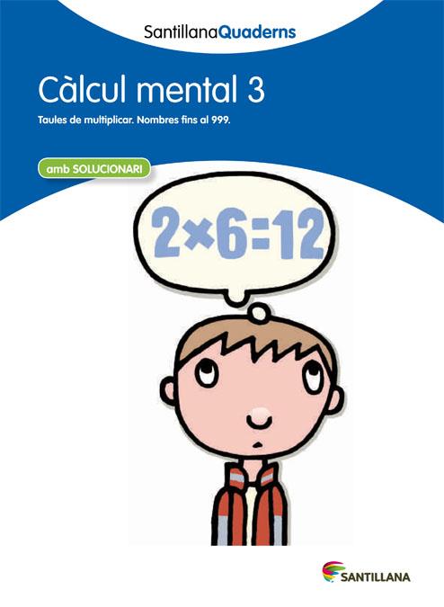 CALCUL MENTAL 3 (SANTILLANA QUADERNS) | 9788468013787 | VARIOS AUTORES | Galatea Llibres | Llibreria online de Reus, Tarragona | Comprar llibres en català i castellà online