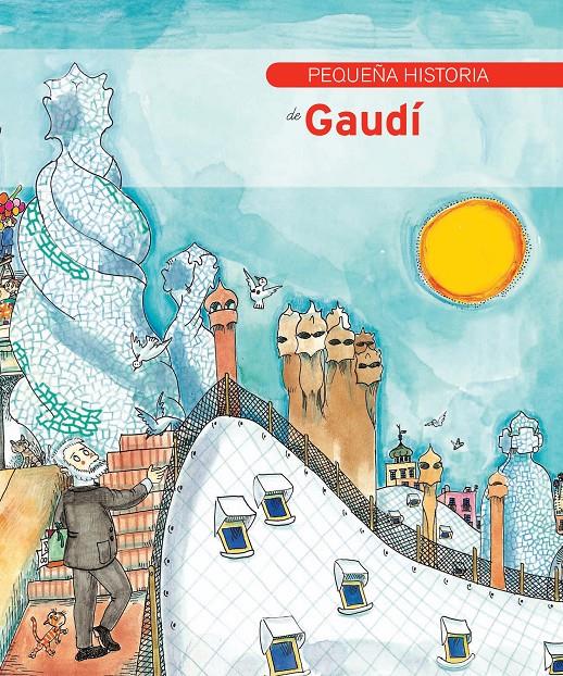 PEQUEÑA HISTORIA DE GAUDÍ | 9788499790473 | DURAN, FINA | Galatea Llibres | Llibreria online de Reus, Tarragona | Comprar llibres en català i castellà online