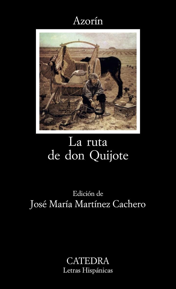 LA RUTA DE DON QUIJOTE | 9788437604985 | MARTÍNEZ RUIZ, JOSÉ (AZORÍN) | Galatea Llibres | Llibreria online de Reus, Tarragona | Comprar llibres en català i castellà online