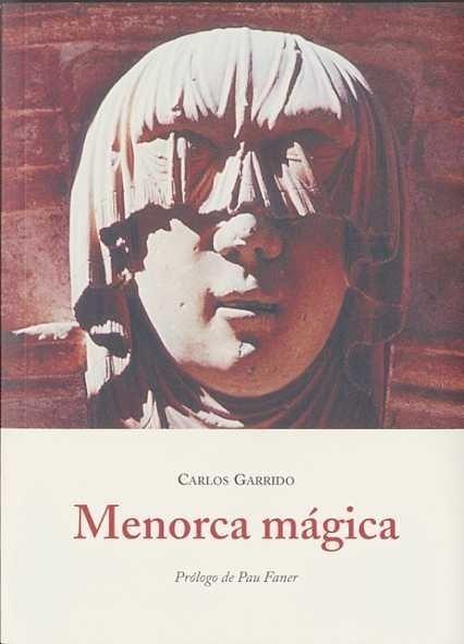 MENORCA MAGICA | 9788497165891 | GARRIDO, CARLOS | Galatea Llibres | Librería online de Reus, Tarragona | Comprar libros en catalán y castellano online