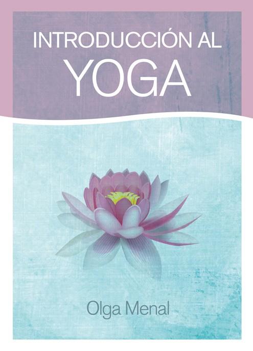 INTRODUCCIÓN AL YOGA | 9788415053613 | MENAL, OLGA | Galatea Llibres | Librería online de Reus, Tarragona | Comprar libros en catalán y castellano online