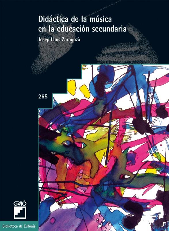 DIDACTICA DE LA MUSICA EN LA EDUCACION SECUNDARIA. COMPETENC | 9788478277674 | ZARAGOZA,J.L. | Galatea Llibres | Llibreria online de Reus, Tarragona | Comprar llibres en català i castellà online