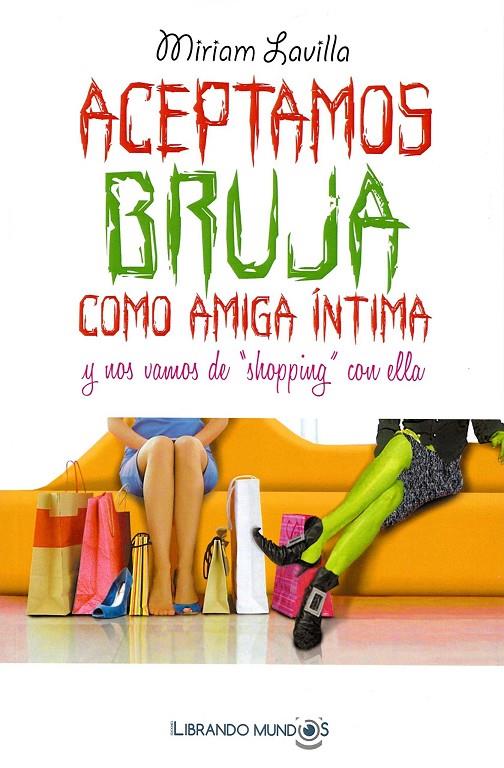 ACEPTAMOS BRUJA COMO AMIGA INTIMA | 9788494546938 | LAVILLA MUñOZ, MIRIAM | Galatea Llibres | Llibreria online de Reus, Tarragona | Comprar llibres en català i castellà online