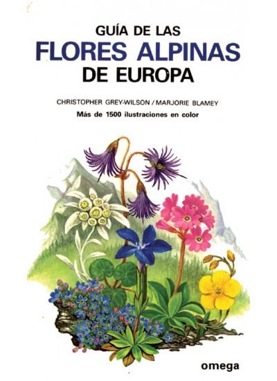 GUIA DE LAS FLORES ALPINAS DE EUROPA | 9788428206020 | GREY-WILSON, CHRISTOPHER | Galatea Llibres | Llibreria online de Reus, Tarragona | Comprar llibres en català i castellà online