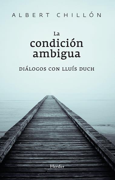 CONDICION AMBIGUA, LA. DIÁLOGOS CON LLUÍS DUCH | 9788425427374 | CHILLON, ALBERT | Galatea Llibres | Librería online de Reus, Tarragona | Comprar libros en catalán y castellano online