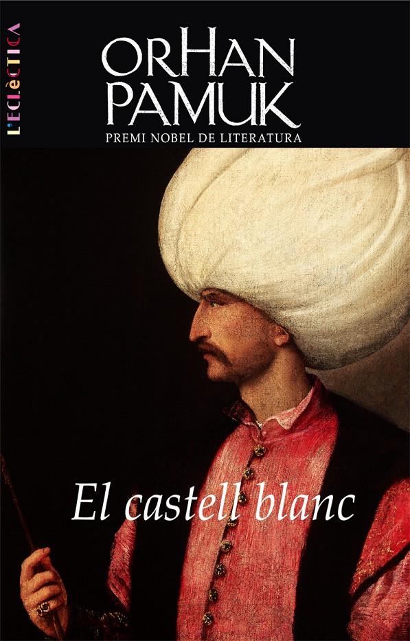 CASTELL BLANC, EL | 9788498241983 | PAMUK, ORHAN | Galatea Llibres | Llibreria online de Reus, Tarragona | Comprar llibres en català i castellà online