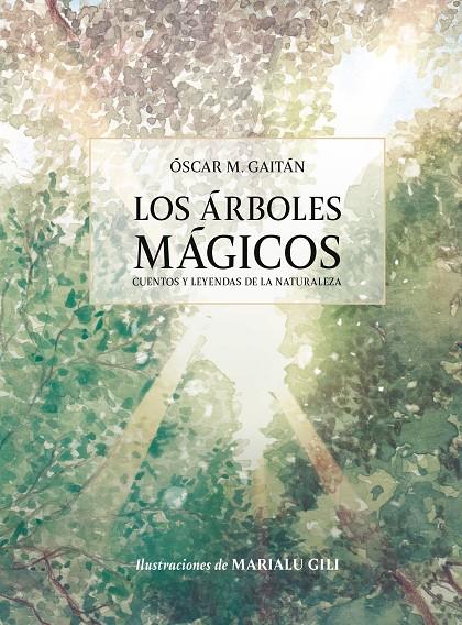 LOS ÁRBOLES MÁGICOS | 9788419875778 | MARTÍNEZ GAITÁN, OSCAR/GILI, MARIALU | Galatea Llibres | Llibreria online de Reus, Tarragona | Comprar llibres en català i castellà online