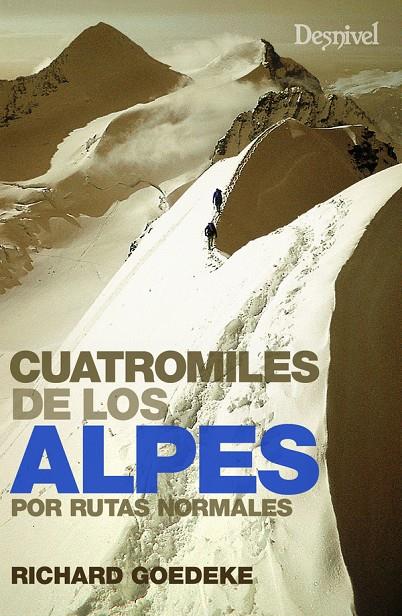 CUATROMILES DE LOS ALPES POR RUTAS NORMALES | 9788498293111 | GOEDEKE, RICHARD | Galatea Llibres | Llibreria online de Reus, Tarragona | Comprar llibres en català i castellà online