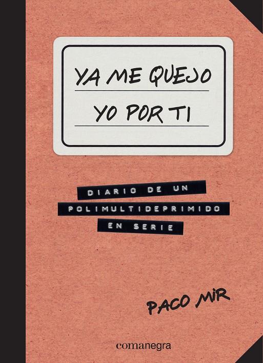 YA ME QUEJO YO POR TI | 9788416033645 | MIR, PACO | Galatea Llibres | Llibreria online de Reus, Tarragona | Comprar llibres en català i castellà online