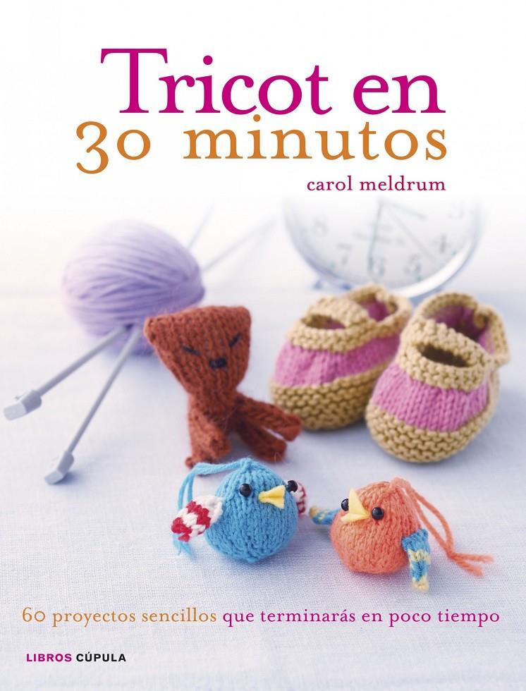 TRICOT EN 30 MINUTOS | 9788448018405 | MELDRUM, CAROL | Galatea Llibres | Llibreria online de Reus, Tarragona | Comprar llibres en català i castellà online