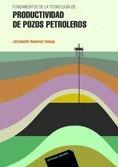 FUNDAMENTOS DE LA TECNOLOGÍA DE PRODUCTIVIDAD DE POZOS PETROLEROS | 9788429179170 | RAMÍREZ SABAG, JETZABETH | Galatea Llibres | Llibreria online de Reus, Tarragona | Comprar llibres en català i castellà online