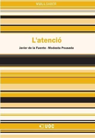 ATENCIÓ, L' | 9788497888226 | DE LA FUENTE, JAVIER - MODESTA POUSADA | Galatea Llibres | Librería online de Reus, Tarragona | Comprar libros en catalán y castellano online