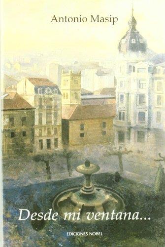 DESDE MI VENTANA | 9788484590774 | MASIP, ANTONIO | Galatea Llibres | Llibreria online de Reus, Tarragona | Comprar llibres en català i castellà online