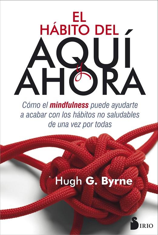 EL HÁBITO DEL AQUÍ AHORA | 9788416579686 | BYRNE, HUGH | Galatea Llibres | Llibreria online de Reus, Tarragona | Comprar llibres en català i castellà online