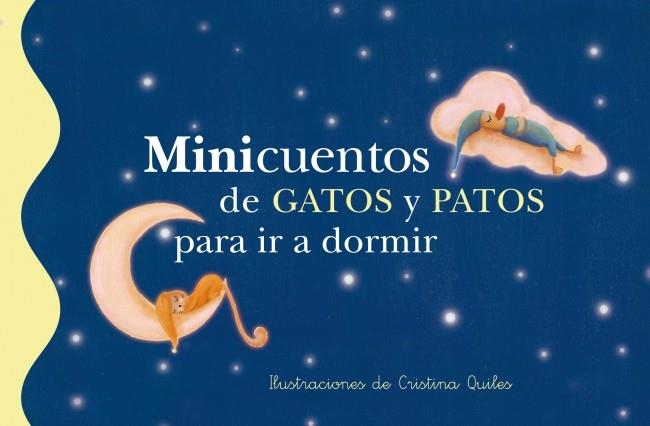 MINICUENTOS DE GATOS Y PATOS PARA IR A DORMIR | 9788448833633 | QUILES MARTINEZ,CRISTINA | Galatea Llibres | Llibreria online de Reus, Tarragona | Comprar llibres en català i castellà online