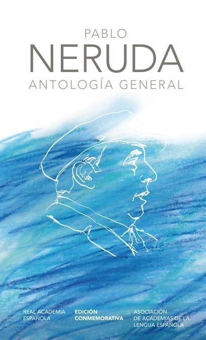 ANTOLOGIA PABLO NERUDA | 9788420404967 | NERUDA, PABLO/REAL ACADEMIA ESPAÑOLA | Galatea Llibres | Librería online de Reus, Tarragona | Comprar libros en catalán y castellano online