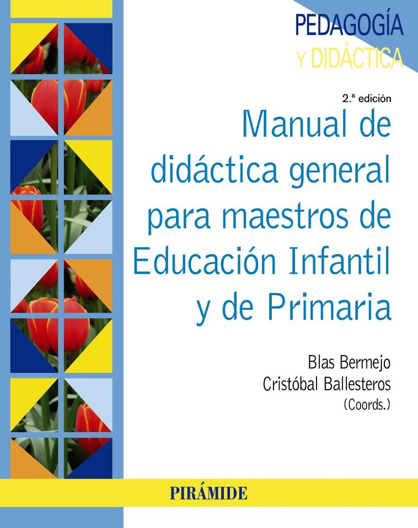 MANUAL DE DIDÁCTICA GENERAL PARA MAESTROS DE EDUCACIÓN INFANTIL Y DE PRIMARIA | 9788436832587 | BERMEJO, BLAS/BALLESTEROS REGAÑA, CRISTÓBAL | Galatea Llibres | Llibreria online de Reus, Tarragona | Comprar llibres en català i castellà online