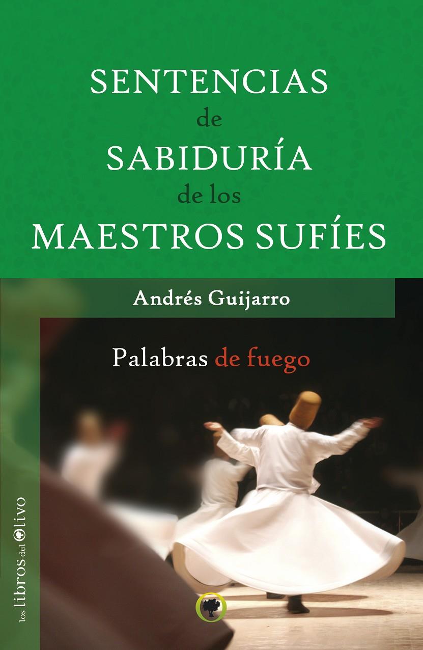 SENTENCIAS DE SABIDURÍA DE LOS MAESTROS SUFÍES | 9788494170447 | GUIJARRO, ANDRÉS | Galatea Llibres | Llibreria online de Reus, Tarragona | Comprar llibres en català i castellà online