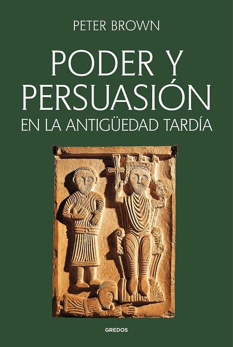 PODER Y PERSUASIÓN EN LA ANTIGÜEDAD TARDÍA | 9788424941185 | BROWN, PETER | Galatea Llibres | Llibreria online de Reus, Tarragona | Comprar llibres en català i castellà online