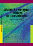 EDUCACIO AMBIENTAL I MITJANS DE COMUNICACIO | 9788478272907 | DIAZ PONT, JOANA (COORD) | Galatea Llibres | Librería online de Reus, Tarragona | Comprar libros en catalán y castellano online