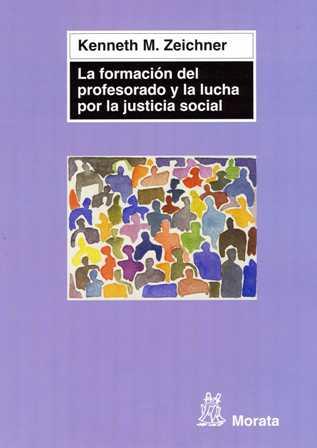 FORMACION DEL PROFESORADO Y LA LUCHA POR LA JUSTICIA SOCIAL | 9788471126313 | ZEICHNER, KENNETH | Galatea Llibres | Llibreria online de Reus, Tarragona | Comprar llibres en català i castellà online