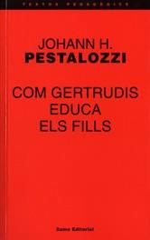 COM GERTRUDIS EDUCA ELS FILLS | 9788476021019 | PESTALOZZI, JOHANN HEINRICH | Galatea Llibres | Llibreria online de Reus, Tarragona | Comprar llibres en català i castellà online