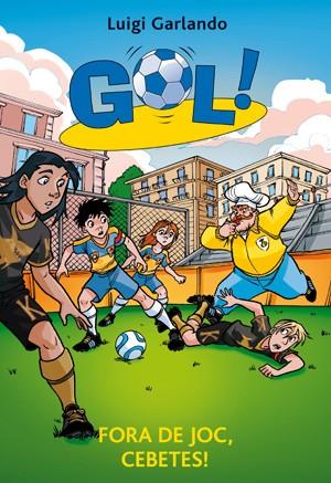 FORA DE JOC, CEBETES! GOL! 30 | 9788424653484 | GARLANDO, LUIGI | Galatea Llibres | Llibreria online de Reus, Tarragona | Comprar llibres en català i castellà online