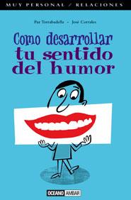 COMO DESARROLLAR EL SENTIDO DEL HUMOR | 9788475562032 | TORRABADELLA, PAZ | Galatea Llibres | Llibreria online de Reus, Tarragona | Comprar llibres en català i castellà online