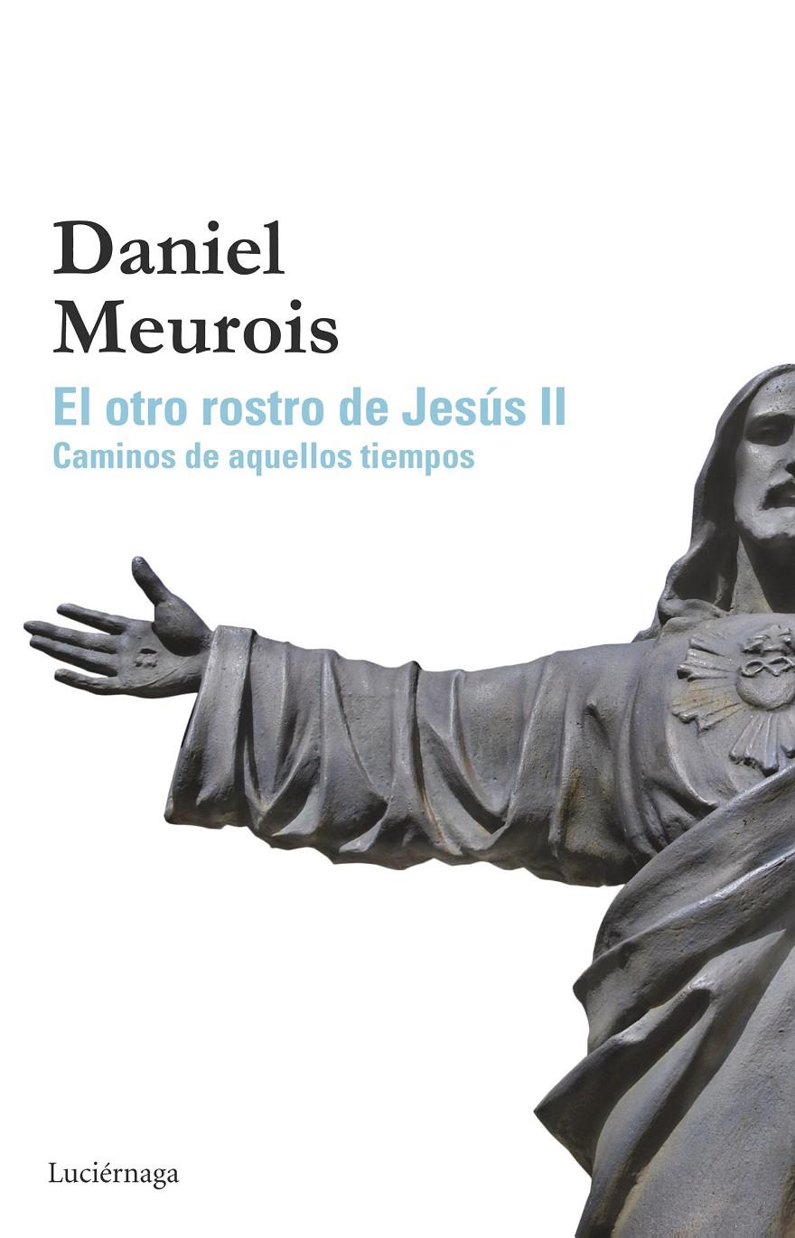 EL OTRO ROSTRO DE JESÚS II | 9788415864646 | MEUROIS, DANIEL | Galatea Llibres | Llibreria online de Reus, Tarragona | Comprar llibres en català i castellà online