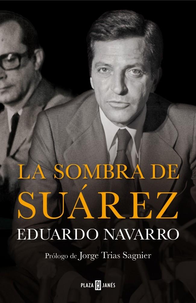 LA SOMBRA DE SUÁREZ | 9788401347238 | NAVARRO, EDUARDO | Galatea Llibres | Llibreria online de Reus, Tarragona | Comprar llibres en català i castellà online