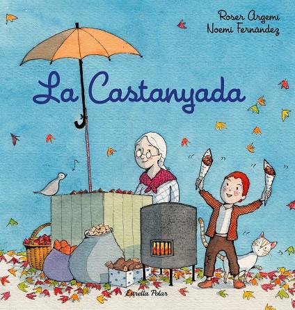 LA CASTANYADA | 9788418443756 | FERNÀNDEZ SELVA, NOEMÍ / ARGEMÍ, ROSER | Galatea Llibres | Librería online de Reus, Tarragona | Comprar libros en catalán y castellano online