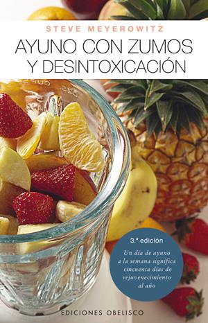 AYUNO CON ZUMOS Y DESINTOXICACION | 9788497771672 | MEYEROWITZ, STEVE | Galatea Llibres | Llibreria online de Reus, Tarragona | Comprar llibres en català i castellà online