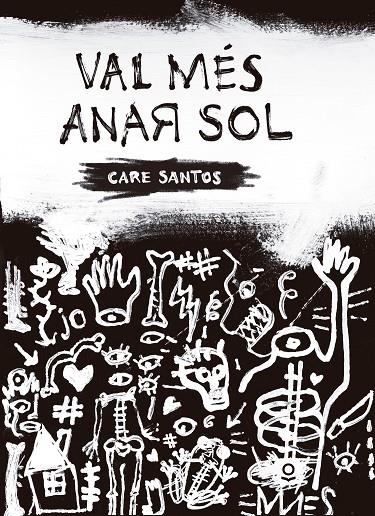 VAL MÉS ANAR SOL | 9788416661374 | SANTOS, CARE | Galatea Llibres | Llibreria online de Reus, Tarragona | Comprar llibres en català i castellà online