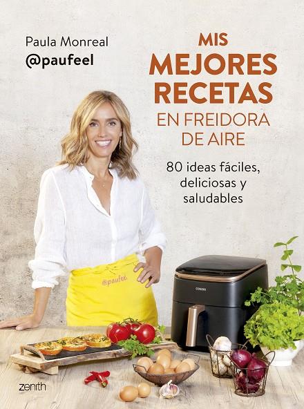 MIS MEJORES RECETAS EN FREIDORA DE AIRE | 9788408294139 | MONREAL, PAULA | Galatea Llibres | Llibreria online de Reus, Tarragona | Comprar llibres en català i castellà online