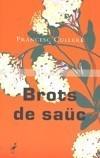 BROTS DE SAUC | 9788492544240 | CULLERÉ, FRANCESC | Galatea Llibres | Llibreria online de Reus, Tarragona | Comprar llibres en català i castellà online