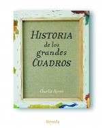 HISTORIA DE LOS GRANDES CUADROS | 9788498413991 | AYRES, CHARLIE | Galatea Llibres | Llibreria online de Reus, Tarragona | Comprar llibres en català i castellà online