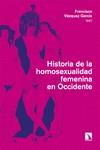 HISTORIA DE LA HOMOSEXUALIDAD FEMENINA EN OCCIDENTE | 9788413528359 | VÁZQUEZ GARCÍA, FRANCISCO | Galatea Llibres | Llibreria online de Reus, Tarragona | Comprar llibres en català i castellà online