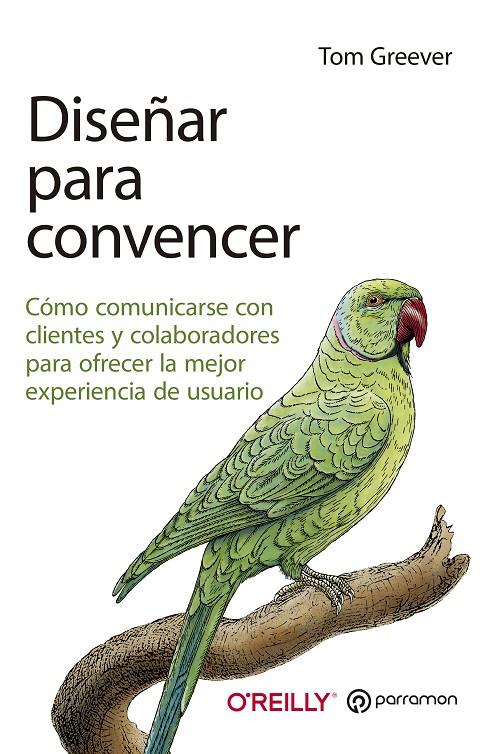 DISEÑAR PARA CONVENCER | 9788434262874 | GREEVER, TOM | Galatea Llibres | Llibreria online de Reus, Tarragona | Comprar llibres en català i castellà online