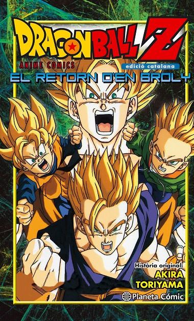 DRAGON BALL Z EL RETORN D'EN BROLY | 9788416401253 | TORIYAMA, AKIRA | Galatea Llibres | Llibreria online de Reus, Tarragona | Comprar llibres en català i castellà online