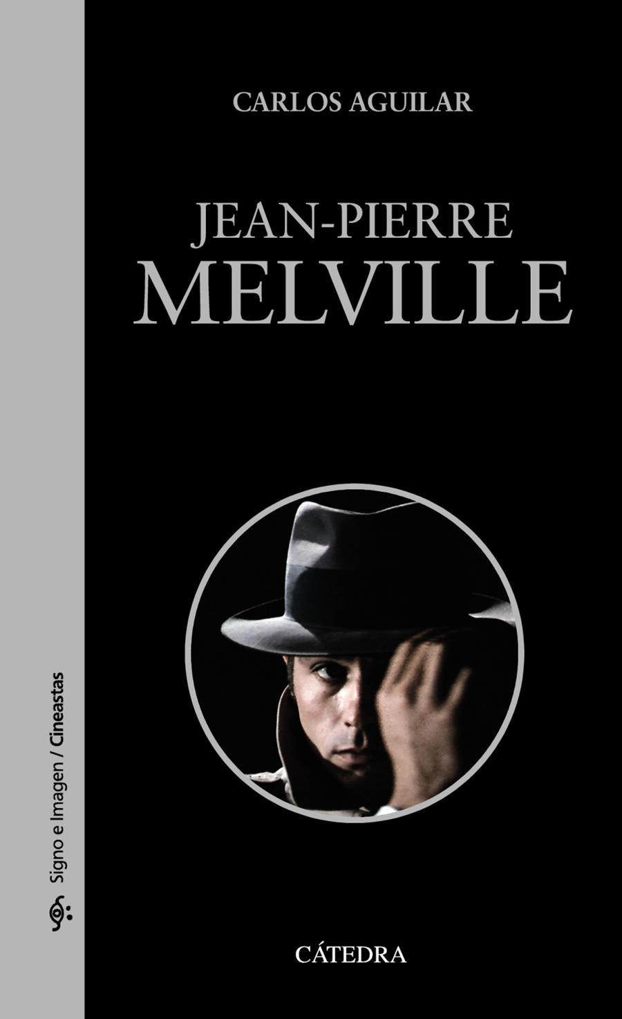 JEAN-PIERRE MELVILLE | 9788437634906 | AGUILAR GUTIÉRREZ, CARLOS | Galatea Llibres | Llibreria online de Reus, Tarragona | Comprar llibres en català i castellà online