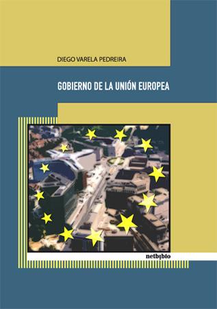 GOBIERNO DE LA UNION EUROPEA | 9788497452250 | VARELA PEDRREIRA, DIEGO | Galatea Llibres | Llibreria online de Reus, Tarragona | Comprar llibres en català i castellà online