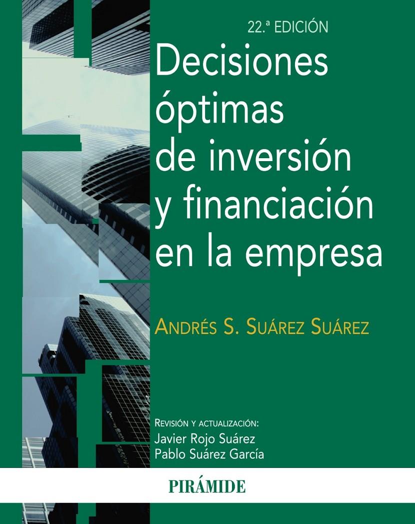 DECISIONES ÓPTIMAS DE INVERSIÓN Y FINANCIACIÓN EN LA EMPRESA | 9788436829839 | SUÁREZ SUÁREZ, ANDRÉS S. | Galatea Llibres | Librería online de Reus, Tarragona | Comprar libros en catalán y castellano online