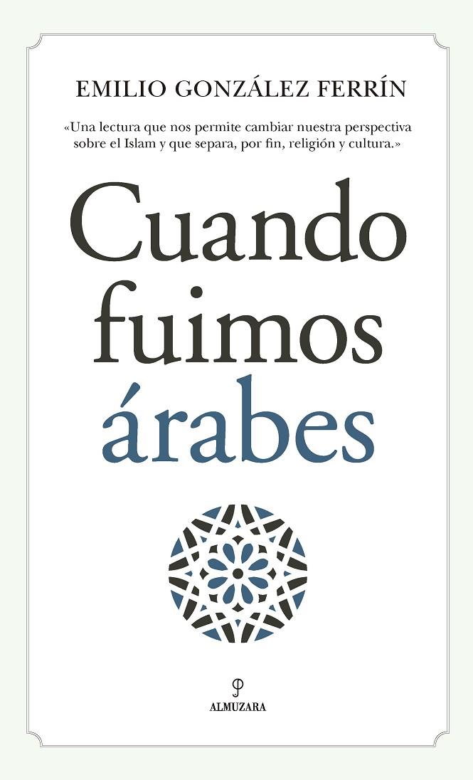 CUANDO FUIMOS ÁRABES | 9788417229276 | GONZÁLEZ FERRÍN, EMILIO | Galatea Llibres | Llibreria online de Reus, Tarragona | Comprar llibres en català i castellà online