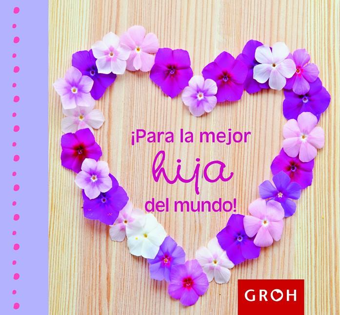 PARA LA MEJOR HIJA DEL MUNDO! | 9788490680001 | Galatea Llibres | Llibreria online de Reus, Tarragona | Comprar llibres en català i castellà online