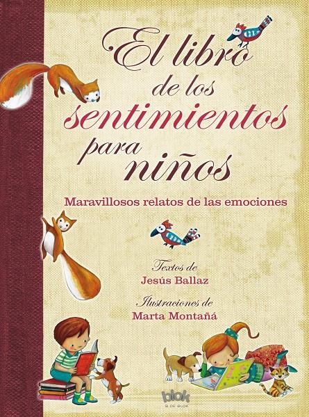 EL LIBRO DE LOS SENTIMIENTOS PARA NIÑOS | 9788415579991 | BALLAZ, JESÚS/MONTAÑÁ, MARTA | Galatea Llibres | Llibreria online de Reus, Tarragona | Comprar llibres en català i castellà online