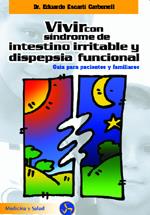 VIVIR CON SINDROME DE INTESTINO IRRITABLE Y DISPEPSIA FUNCIO | 9788495973061 | ESCARTI CARBONELL, EDUARDO | Galatea Llibres | Llibreria online de Reus, Tarragona | Comprar llibres en català i castellà online